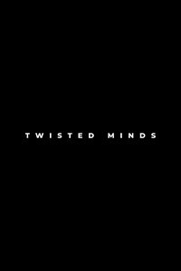 Twisted Minds