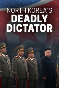 North Korea's Deadly Dictator