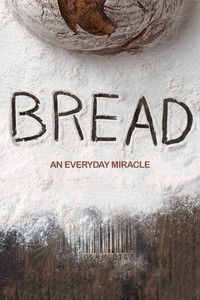 Bread: An Everyday Miracle