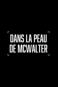 Dans la peau de McWalter
