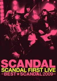 SCANDAL FIRST LIVE -BESTā
SCANDAL 2009-