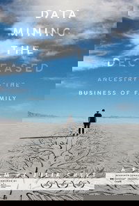 Data Mining the Deceased: Ancestry and the Business of Family