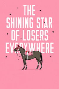 The Shining Star of Losers Everywhere