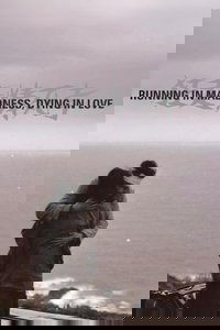 Running in Madness, Dying in Love