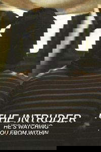 The Intruder: He's Watching You From Within