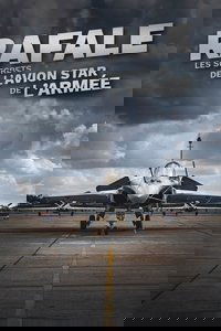 Rafale : Les Secrets de l'avion star de l'armée