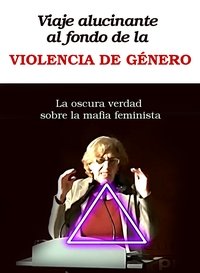 Viaje alucinante al fondo de la violencia de género