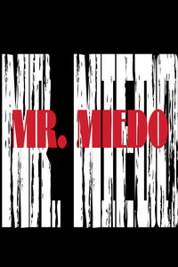 Mr. Miedo: The beginning of a Tragedy