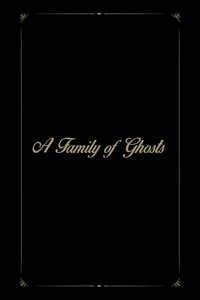 A Family of Ghosts