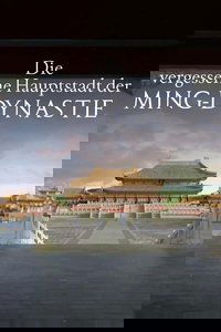 The Ming Dynasty’s Forgotten Capital