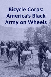 Bicycle Corps: America's Black Army on Wheels