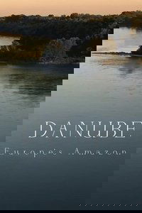 Danube: Europe's Amazon