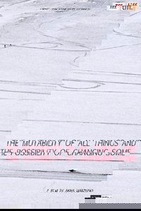 The Mutability of All Things and the Possibility of Changing Some