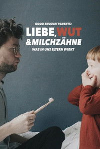 Liebe, Wut & MilchzƤhne