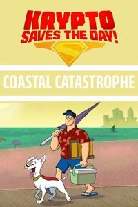 Krypto Saves the Day!: Coastal Catastrophe