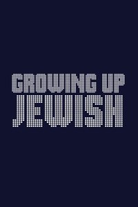 Growing Up Jewish
