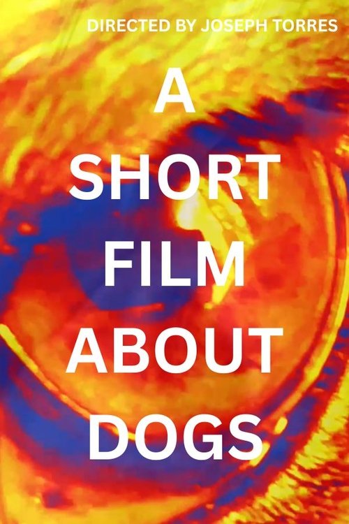 A Short Film About Dogs