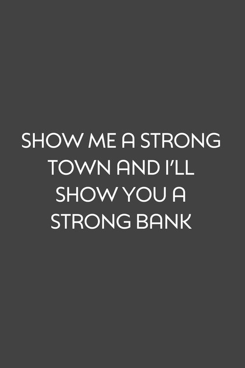Show Me a Strong Town and I'll Show You a Strong Bank
