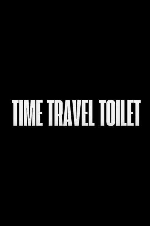 Time Travel Toilet
