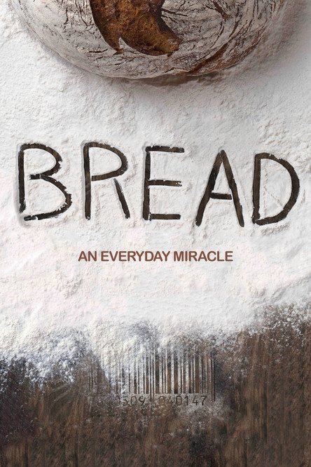 Bread: An Everyday Miracle