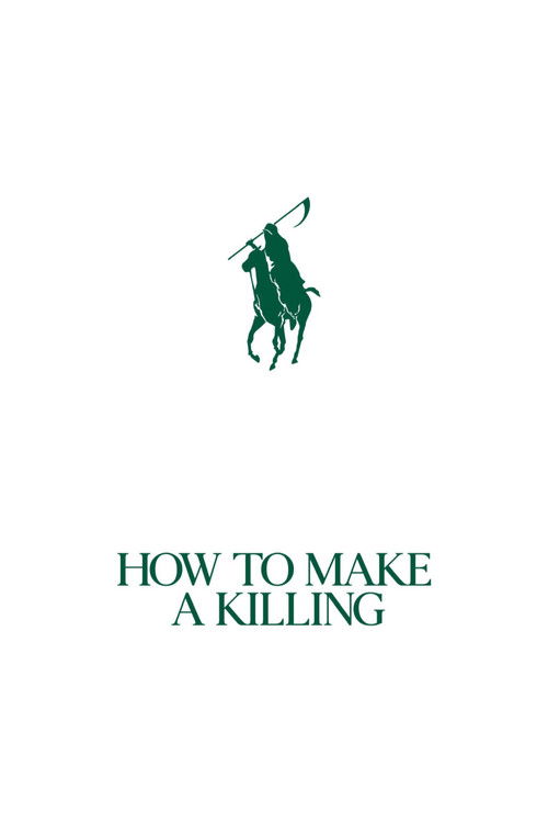 How to Make a Killing