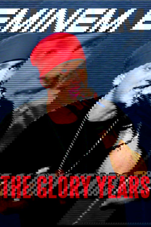 Eminem: The Glory Years