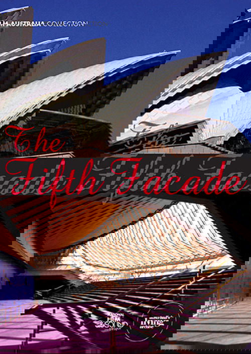 The Fifth Facade: The Making of the Sydney Opera House