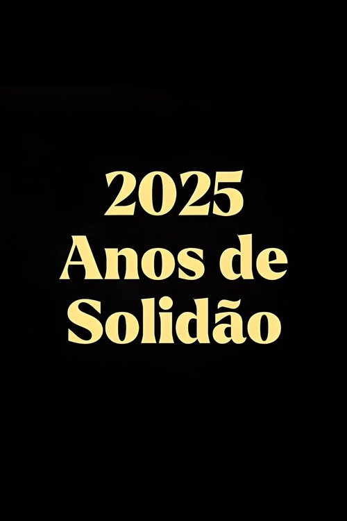 2025 Anos de Solidão