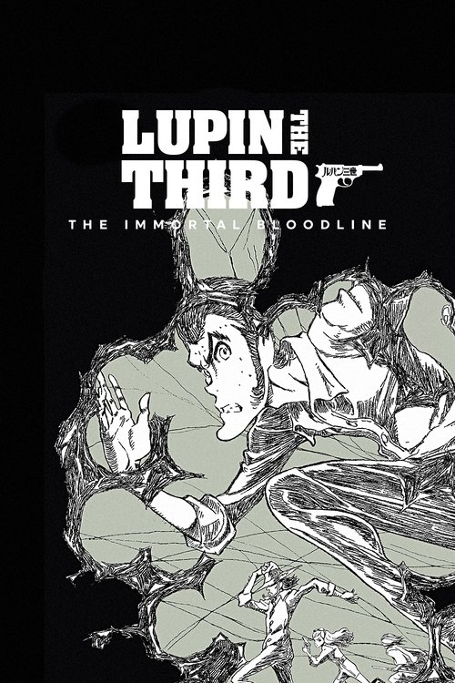 LUPIN THE IIIRD THE MOVIE The Immortal Bloodline