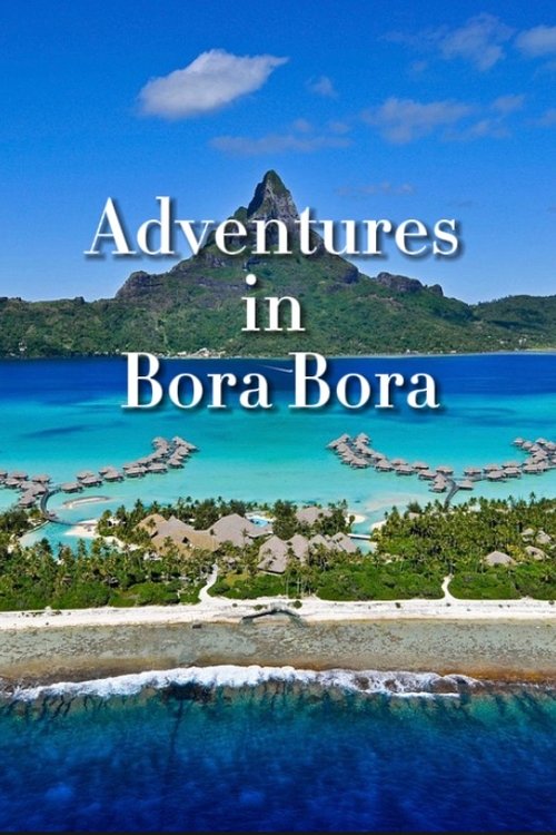 Adventures in Bora Bora